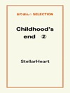 Childhood’s End ②